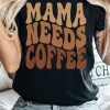 New Dear-Lover MAMA NEEDS COFFEE Graphic T Shirt Black