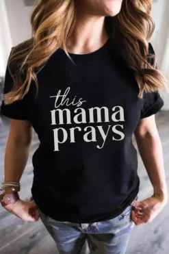 Sale Dear-Lover This mama prays Graphic Plain Tee Black