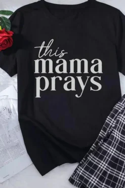 Sale Dear-Lover This mama prays Graphic Plain Tee Black